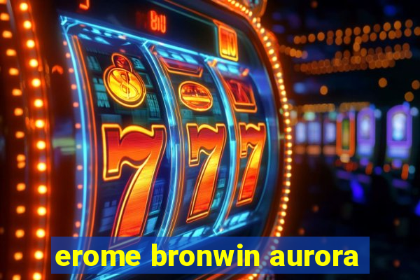 erome bronwin aurora